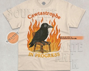 Cawtastrophe In Progress Shirt, F-Caw-F Crow Tshirt, Funny Crow Sweatshirt, Meme Joke Hoodie, Unisex Graphic 90s Tee