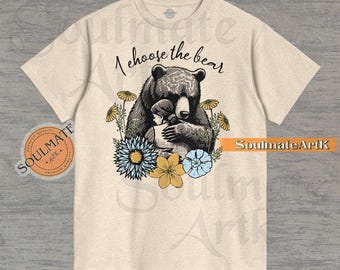 I Choose The Bear Shirt, Team Bear Tshirt, Bear Vs Man, Equal Rights Sweatshirt, Feminist Hoodie, Women's Bear Choice Tee