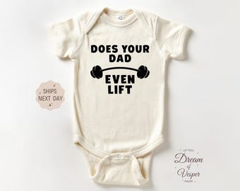 Does Your Dad Even Lift Baby Outfit, Funny Gym Bodysuit, Cute Fitness Baby Outfit, Baby Shower Gift For Strong Dads