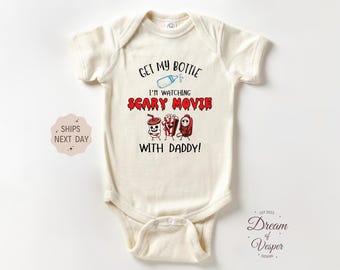 Get My Bottle I’m Watching Scary Movie With Daddy Baby Outfit, Funny Halloween Bodysuit, Cute Baby Outfit, Baby Shower Gift