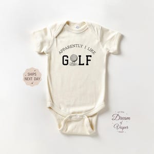 Apparently I Like Golf Baby Onesie®, Funny Golf Baby Bodysuit, Cute Golf Baby Gift, Golf Dad Baby Outfit, Natural Baby Onesie®, Little Buddy
