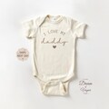 I love My Daddy Onesie®, Announcement Baby Bodysuit, New Dad Baby Gift, Cute Baby Onesie®, Funny Baby Onesie®, Family Baby Bodysuit