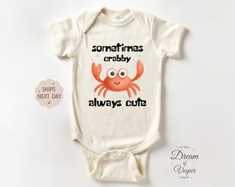 Sometimes Crabby Always Cute Baby Outfit, Funny Crab Baby Bodysuit, Summer Beach Baby Outfit, Cute Sea Creature Outfit, Baby Clothes