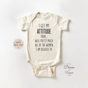 I Get My Attitude From Pretty Much All Of The Women I’m Related To Baby Onesie®, Cute Pregnancy Announcement Bodysuit, Family Baby Gift