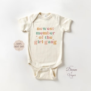 Newest Member of the Girl Gang Outfit, Funny Baby Bodysuit, Natural Baby Shower Gift, Newborn Baby Outfit, New Member of The Family Outfit