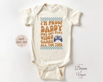 I'm Proof Daddy Does Not Play Video Games All The Time Outfit, Retro Daddy Gamer Baby Outfit, Checkered Baby Bodysuit Gift For Daddy Gamer
