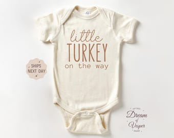 Little Turkey Is On The Way Outfit, Pregnancy Announcement Bodysuit, Natural Thanksgiving Outfit, Thanksgiving Baby Gift, Cute Baby Outfit