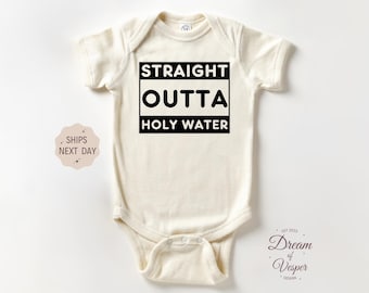 Straight Outta Holy Water Baby Outfit, Funny Baptism Bodysuit, Baptism Baby Outfit, Baby Baptism Gifts, Announcement Baby Outfit,