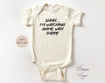 Shhh... I'm Watching Anime With Daddy Outfit, Funny Anime Baby Bodysuit, Cute Natural Baby Outfit, Baby Shower Gift, Newborn Baby Clothes