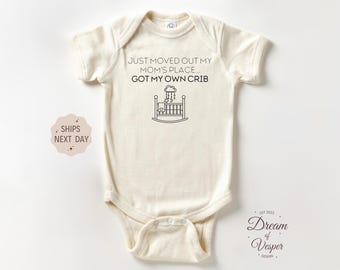 Just Moved Out Of My Moms Place Got my Own Crib Outfit, Cute Crib Baby Bodysuit, Funny Baby Outfit, Baby Shower Gift, Natural Baby Outfit