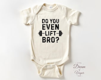 Do You Even Lift Bro Baby Bodysuit, Funny Gym Baby Bodysuit, Workout Humor Outfit, Natural Neutral Baby Clothes