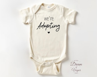 We're Adopting Baby Bodysuit, Adoption Announcement Bodysuit, Cute Family Outfit, Natural Newborn Clothes