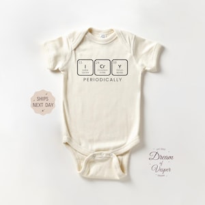 Science Baby Onesie®, Periodic Table Baby Bodysuit, Funny Saying Onesie®,  Baby Shower Gift, Periodically Onesie®, Cute Natural Onesie®