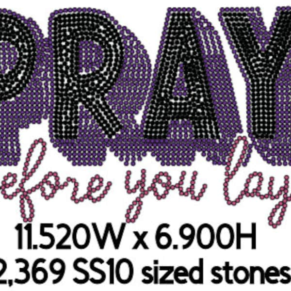 Pray Before You Lay Digital File Sized 6.900H x 11.520W SS10 Rhinestone Template. SVG included!