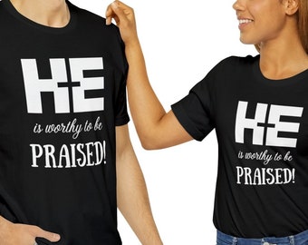 HE is Worthy To Be Praised shirt, Jesus Shirt, Bible Shirt, Christian Shirt, Church Cross TShirt, Easter T-Shirt, Cross With Words Shirt
