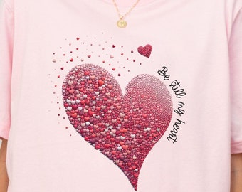 Be Still My Heart T-Shirt, Valentine's Day Love Shirt
