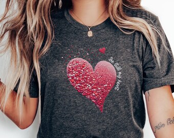 Be Still My Heart shirt, Cute Valentine's Day Shirt, Cute Valentines Shirt, Love TShirt, Woman's T-Shirt, Women's short sleeve cute shirt