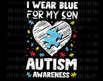 I Wear Blue For My Son Autism Awareness png, svg download Mental Health png, Therapy Shirt, Faith Shirt, Therapist Shirt