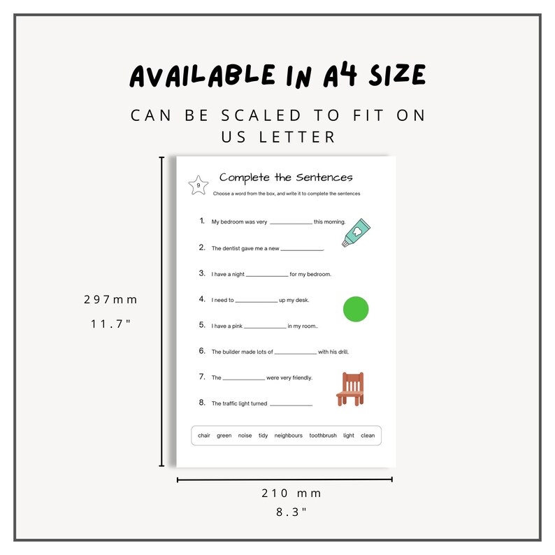 May include: A printable worksheet for kids to complete sentences by choosing words from a box. The words include: chair, green, noise, tidy, neighbours, toothbrush, light, clean. The worksheet is 11.7 inches by 8.3 inches and is available in A4 size.