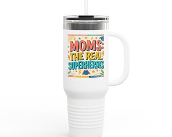 Taza de viaje / vaso térmico de 40 oz con el lema "Mamás, las verdaderas superheroínas"