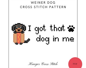 Weiner Dog Cross Stitch Pattern PDF | I got that dog in me | Dachshund Doxie Funny Beginner Pattern | Bookmark Pattern