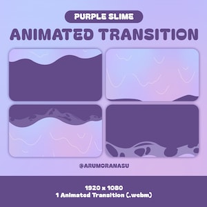 May include: Purple slime animated transition with a gradient background. The transition features a purple and white slime-like animation. The text "PURPLE SLIME ANIMATED TRANSITION" is at the top of the image. The text "@ARUMORANAS" is at the bottom of the image. The text "1920 x 1080 1 Animated Transition (.webm)" is at the bottom of the image.