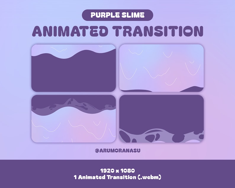 May include: Purple slime animated transition with a gradient background. The transition features a purple and white slime-like animation. The text "PURPLE SLIME ANIMATED TRANSITION" is at the top of the image. The text "@ARUMORANAS" is at the bottom of the image. The text "1920 x 1080 1 Animated Transition (.webm)" is at the bottom of the image.