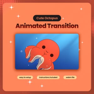 May include: An orange graphic featuring the text Cute Octopus Animated Transition. A central rectangular window displays a cartoon orange octopus with black eyes against a blue background. Below, three labels read easy to setup, instructions included, and .webm file.