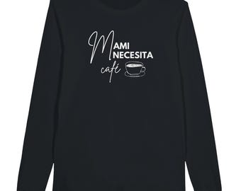 T-shirt à manches longues Mami Necesita Café - Boricua Mama Gift