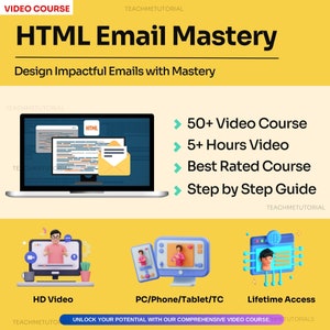 May include: A laptop screen displaying a website with the text "HTML Email Mastery" and a graphic of an email icon. The text "Design Impactful Emails with Mastery" is displayed below the laptop. The laptop is on a yellow background with the text "TEACHMETUTORIAL" at the top. The text "50+ Video Course", "5+ Hours Video", "Best Rated Course", and "Step by Step Guide" are listed on the right side of the laptop.
