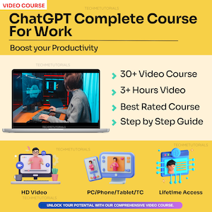 Peut inclure: L'écran d'un ordinateur portable montre une personne utilisant un ordinateur. Le texte à l'écran indique "TECHMETUTORIALS". L'image est un graphique promotionnel pour un cours ChatGPT. Le texte sur le graphique indique "ChatGPT Complete Course For Work Boost your Productivity 30+ Video Course 3+ Hours Video Best Rated Course Step by Step Guide HD Video PC/Phone/Tablet/TC Lifetime Access UNLOCK YOUR POTENTIAL WITH OUR COMPREHENSIVE VIDEO COURSE."
