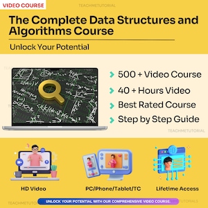 Może przedstawiać: Grafika w kolorze żółtym i czarnym z tekstem "The Complete Data Structures and Algorithms Course" i "Unlock Your Potential". Grafika zawiera również laptop z ikoną lupy oraz listę funkcji kursu: "500+ Video Course", "40+ Hours Video", "Best Rated Course" i "Step by Step Guide".
