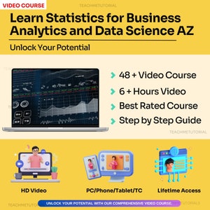 Può includere: Una grafica gialla e bianca con il testo "Learn Statistics for Business Analytics and Data Science AZ" e "Unlock Your Potential". La grafica include anche un laptop con un grafico sullo schermo e un elenco di funzionalità: "48+ Video Course", "6+ Hours Video", "Best Rated Course" e "Step by Step Guide".
