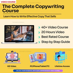 May include: A yellow and white graphic with the text "The Complete Copywriting Course" and "Learn How to Write Effective Copy That Sells". The graphic also includes a laptop with a woman working on it, and a list of course features: "40+ Video Course", "20 Hours Video", "Best Rated Course", "Step by Step Guide", "HD Video", "PC/Phone/Tablet/TC", and "Lifetime Access".