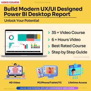 May include: A laptop screen displaying a Power BI desktop report with charts and graphs. The text "Build Modern UX/UI Designed Power BI Desktop Report" is displayed above the laptop. The text "Unlock Your Potential" is displayed below the laptop. The text "35+ Video Course", "6+ Hours Video", "Best Rated Course", and "Step by Step Guide" is displayed on the right side of the laptop.