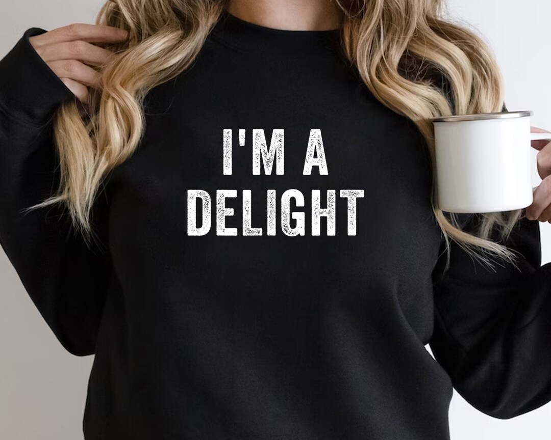 AT1103 I'm A Delight Sweatshirt I'm A Delight - Etsy
