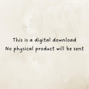 May include: Text on a beige background reads: "This is a digital download. No physical product will be sent."