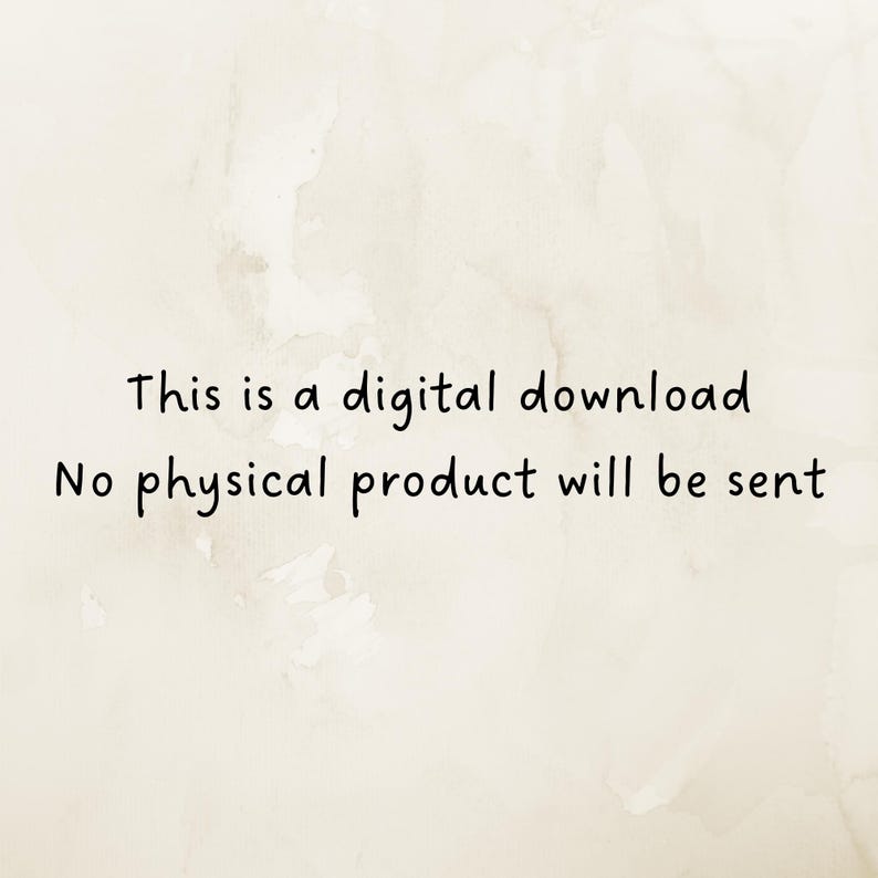 May include: Text on a beige background reads: "This is a digital download. No physical product will be sent."