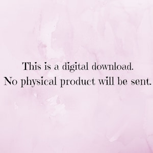 May include: A pink watercolor background with the text "This is a digital download. No physical product will be sent."