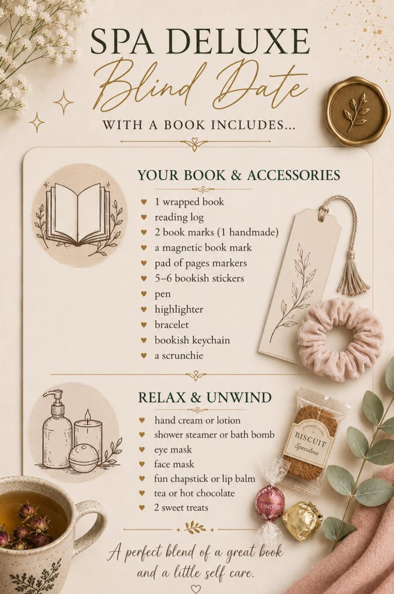 May include: A Spa Deluxe Blind Date with a Book set includes a wrapped book, reading log, two bookmarks, a magnetic bookmark, page markers, stickers, pen, highlighter, bracelet, keychain, scrunchie, hand cream, shower steamer, eye mask, face mask, lip balm, tea, and two sweet treats.