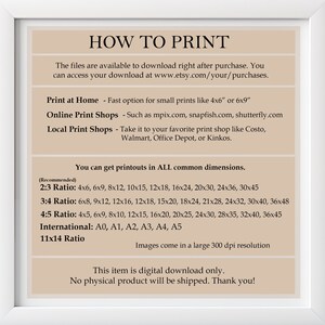 May include: A beige and white printable digital download guide with the text "How to Print" and instructions on how to print digital files at home, online, or at a local print shop. The guide includes recommended print sizes for different aspect ratios, including 2:3, 3:4, 4:5, and international sizes. The guide also mentions that the images are 300 dpi resolution.