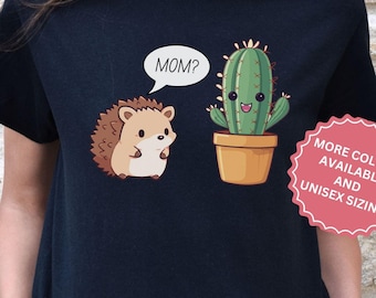 Funny Mom? Hedgehog Shirt, Cute Animal Tee, Cute Hedgehog T-shirt, Pet Hedgehog TShirt, Hedge hog Lover Gift for Mom Dad Meme Mothers Day