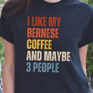 Coffee Lover Bernese Mountain Shirt, Berner  2025 Mothers Day Gift, Berner Dad Tshirt, Dog Mom Gift, Big Dog Breed, Best Friend Shirt