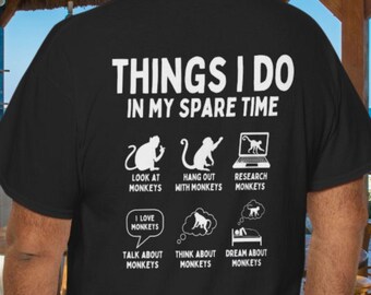 Funny Things I Do In My Spare Time Monkey Shirt, Cute Monkey Gift, Primate Pet T-Shirt, Safari Ape Tshirt, Zoo Animal Tshirt, Jungle Mom T