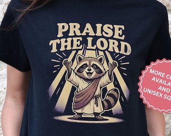 Funny Jesus Raccoon Shirt, Cute Christian Trash Panda T-Shirt, Praise the Lord Tee, Possum Inspired Forest Critter tshirt, Church Gifts