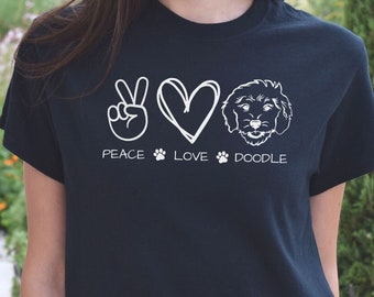 Peace Love Doodle Dog Shirt, Goldendoodle TShirt, Labradoodle Tee, Bernedoodle Doodle Mom, Dog Dad T-shirt Dog Mama Gift, Dog Grandma Shirt