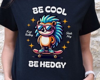 Funny Cool Be Hedgy Hedgehog Shirt, Cute Animal Tee, Cute Hedgehog T-shirt, Pet Hedgehog TShirt, Hedge hog Lover Gift, Mom Dad Meme shirt