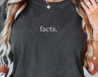 Comfort Colors Facts Minimalist Shirt, Gen Z T-Shirt, Oversized Girl TShirt, Weirdcore Monochromatic Gift for Girlfriend, Unhinged Weird Tee