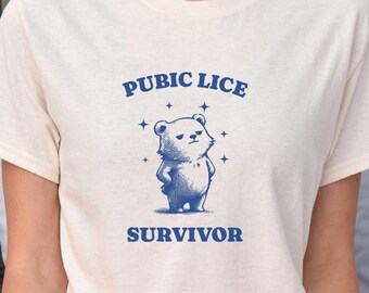 Funny Pubic Lice Bear Shirt, Silly Best Friend Meme T-Shirt, Inappropriate TShirt, Sarcastic Gen Z Tee, Weird Unhinged Weirdcore Gift