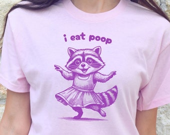 Camiseta engraçada com meme "Eu como cocô", camiseta boba e desequilibrada com um guaxinim, camiseta inapropriada, camiseta sarcástica sobre ansiedade, presente bizarro e peculiar para melhor amigo.
